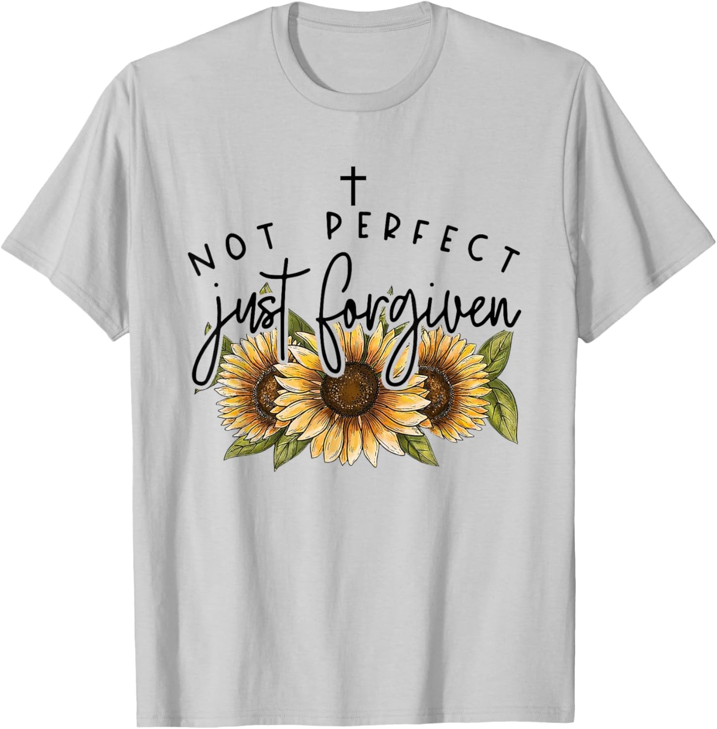 Not Perfect Just Forgiven Sunflower T-Shirt - T-Shirt | Ash
