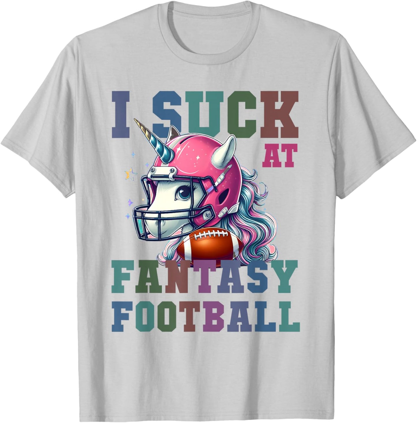 Funny Loser I SUCK AT FANTASY FOOTBALL Pink Unicorn Champ T-Shirt - T-Shirt | Ash