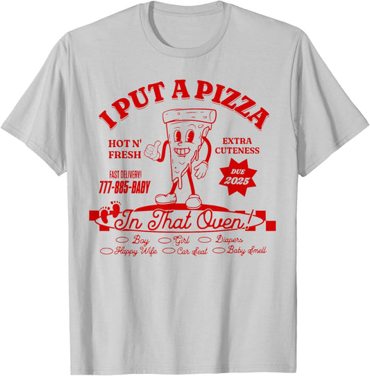 Funny Dad Pregnancy Announcement, I Put A Pizza In That Oven T-Shirt - T-Shirt | Ash