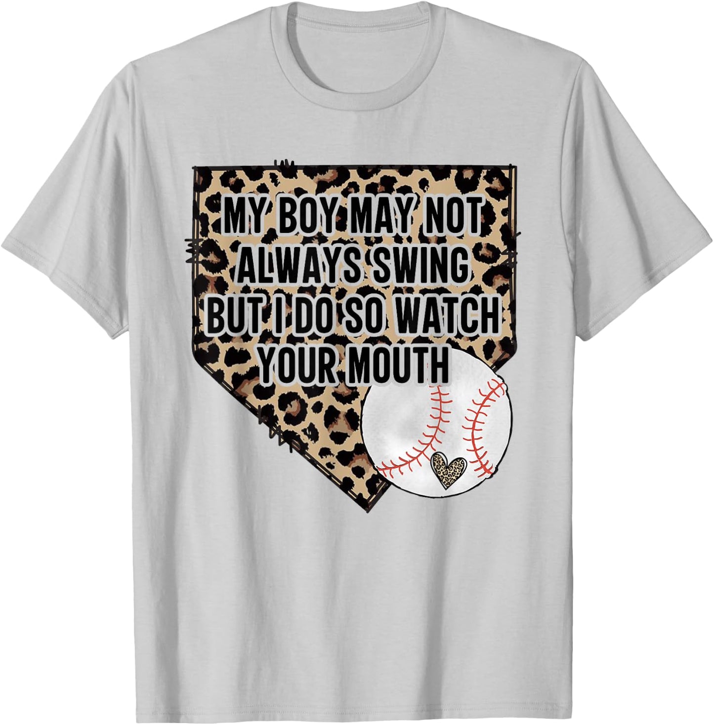 My Boy May Not Always Swing But I Do So Watch Your Mouth Mom T-Shirt - T-Shirt | Ash