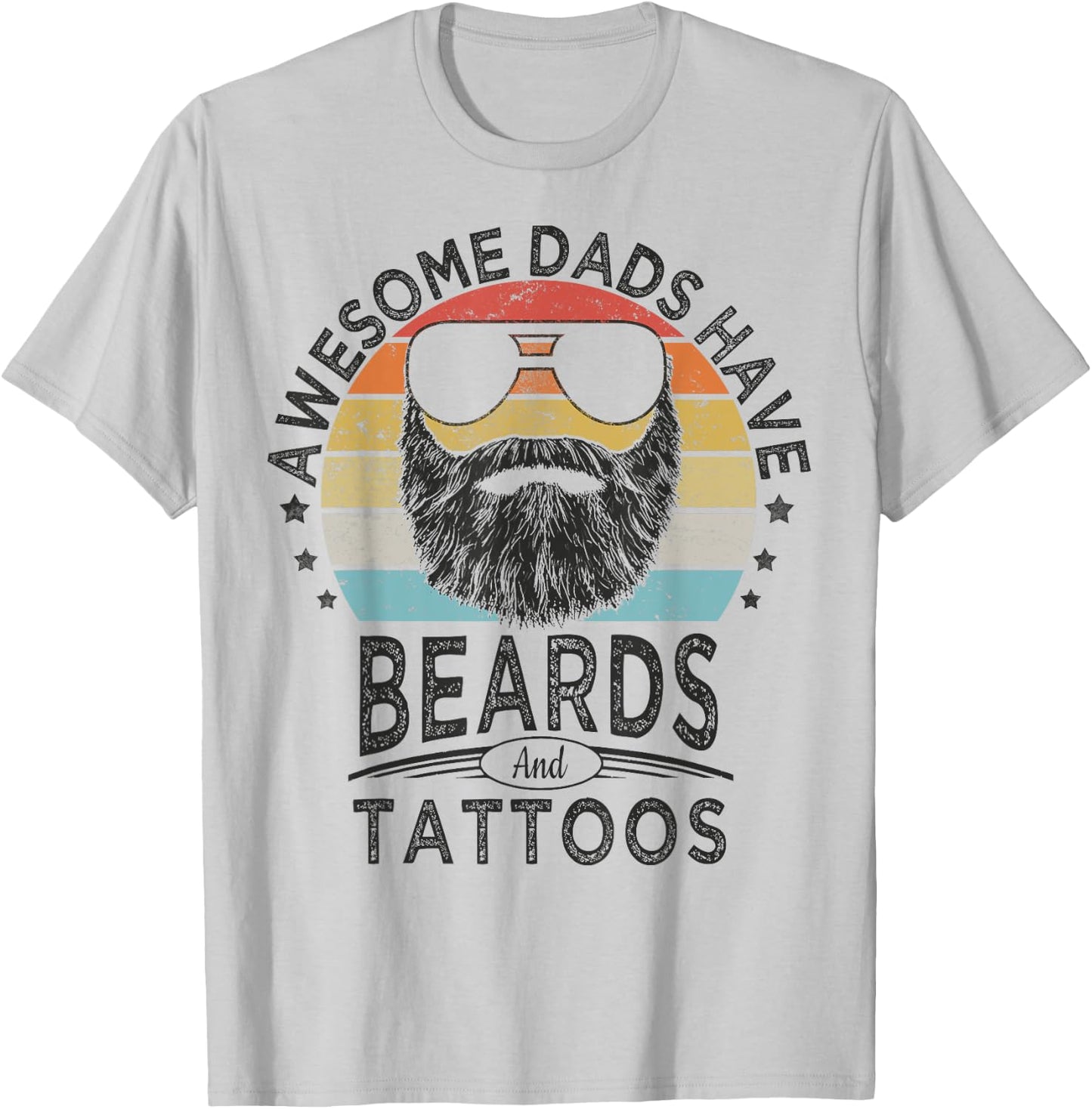 Awesome Dads Have Beards and Tattoos | Funny bearded dad T-Shirt - T-Shirt | Ash