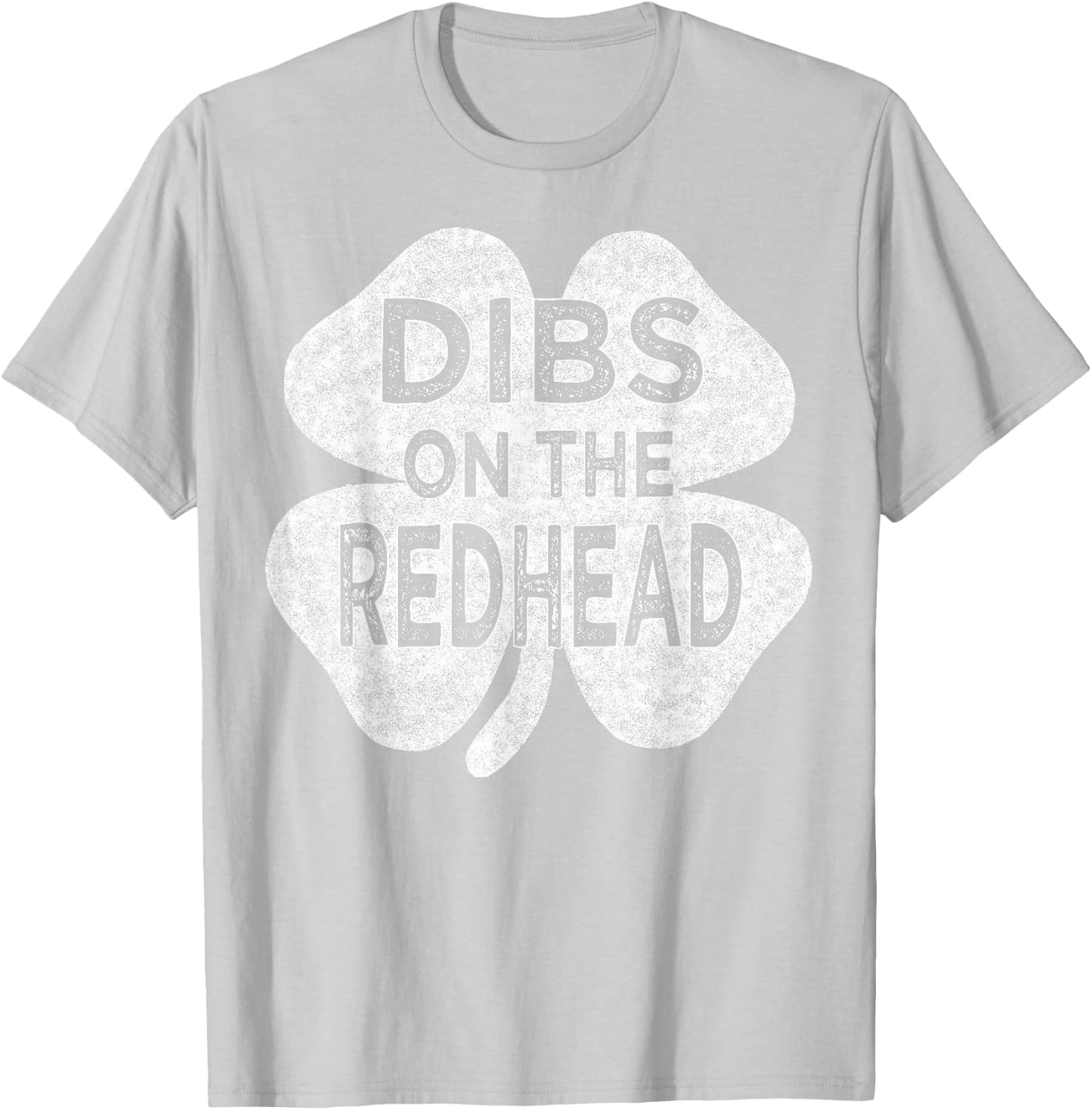 Dibs On The Redhead St Patrick's Day Shamrock Drinking Top T-Shirt - T-Shirt | Ash