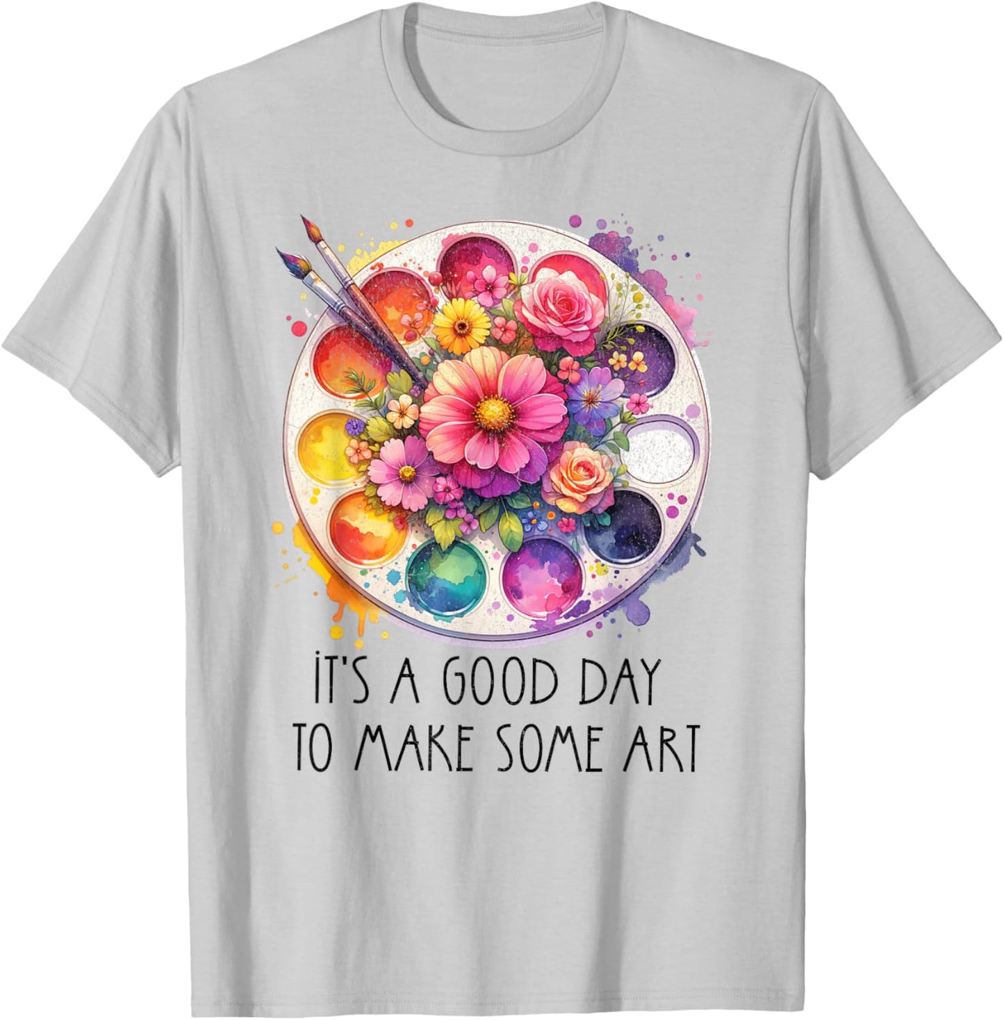 It's A Good Day to Make Some Art Art Teacher T-Shirt - T-Shirt | Ash