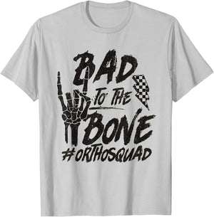 Bad To The Bone Ortho Squad Orthopedic Nurse Trauma Nurse T-Shirt - T-Shirt | Ash