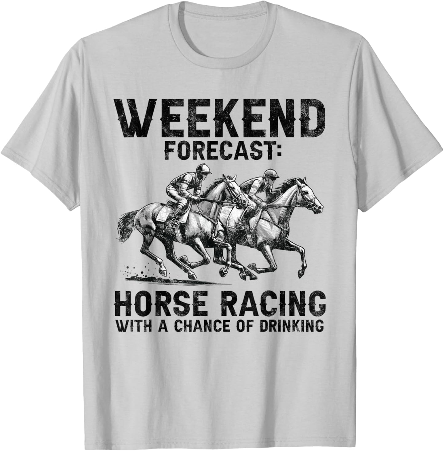 Cool Derby Weekend Forecast Horse Racing Chance of Drinking T-Shirt - T-Shirt | Ash