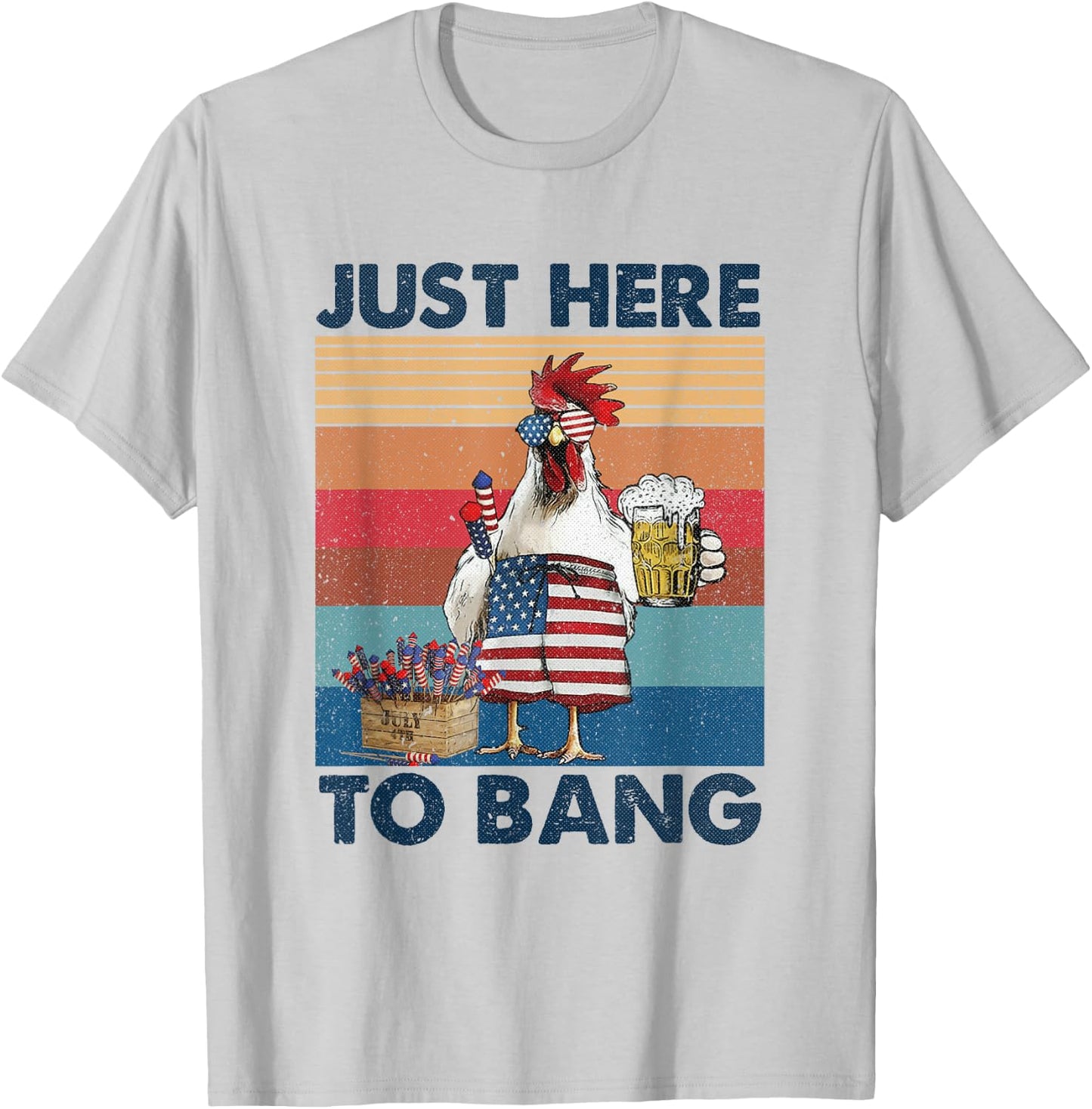 Funny 4th of July Just Here To Bang USA Flag Chicken Beer Men T-Shirt - T-Shirt | Ash