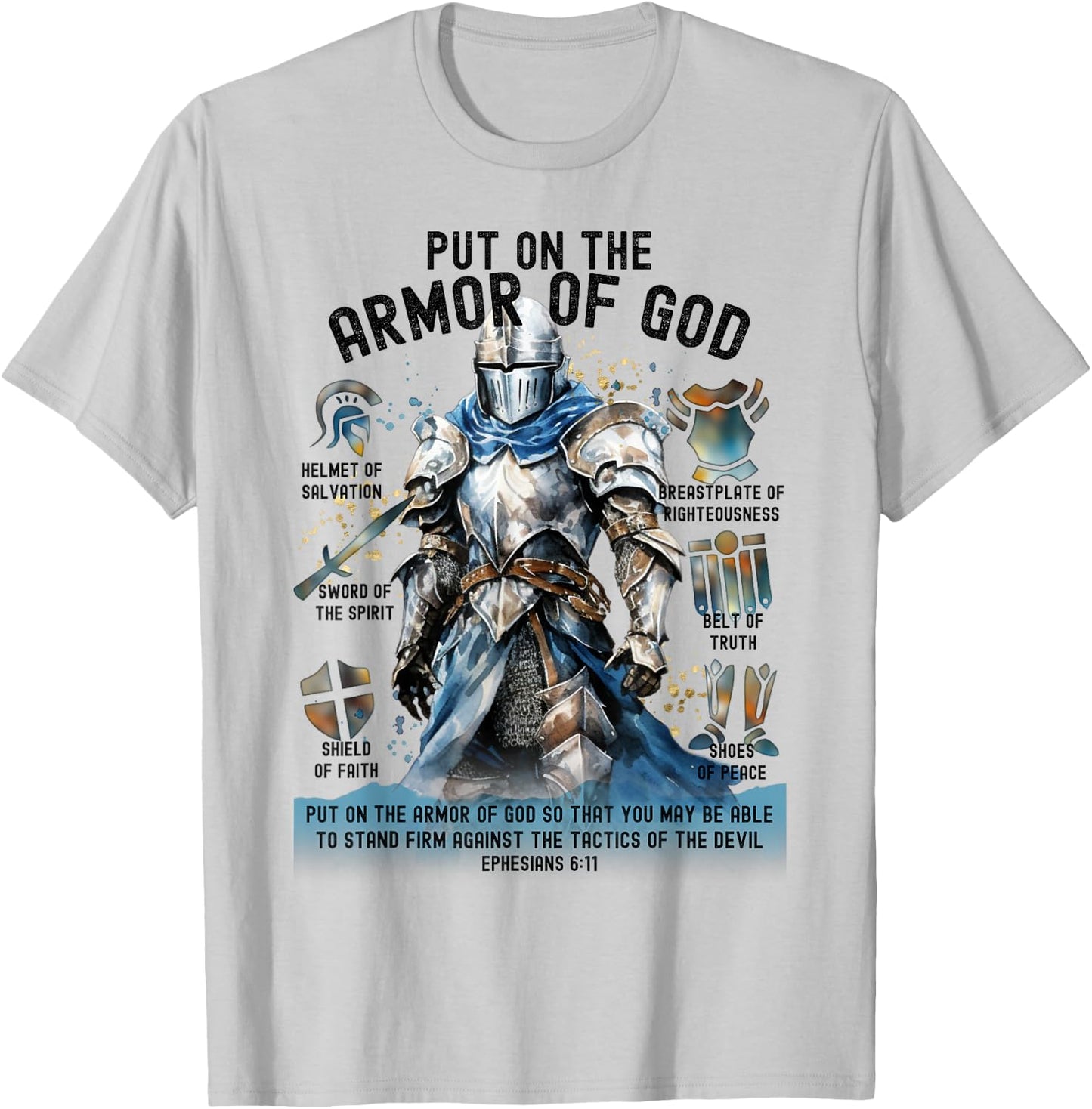 Put on the Full Armor of God-Shield Ephesians 6:11 Christian T-Shirt - T-Shirt | Ash