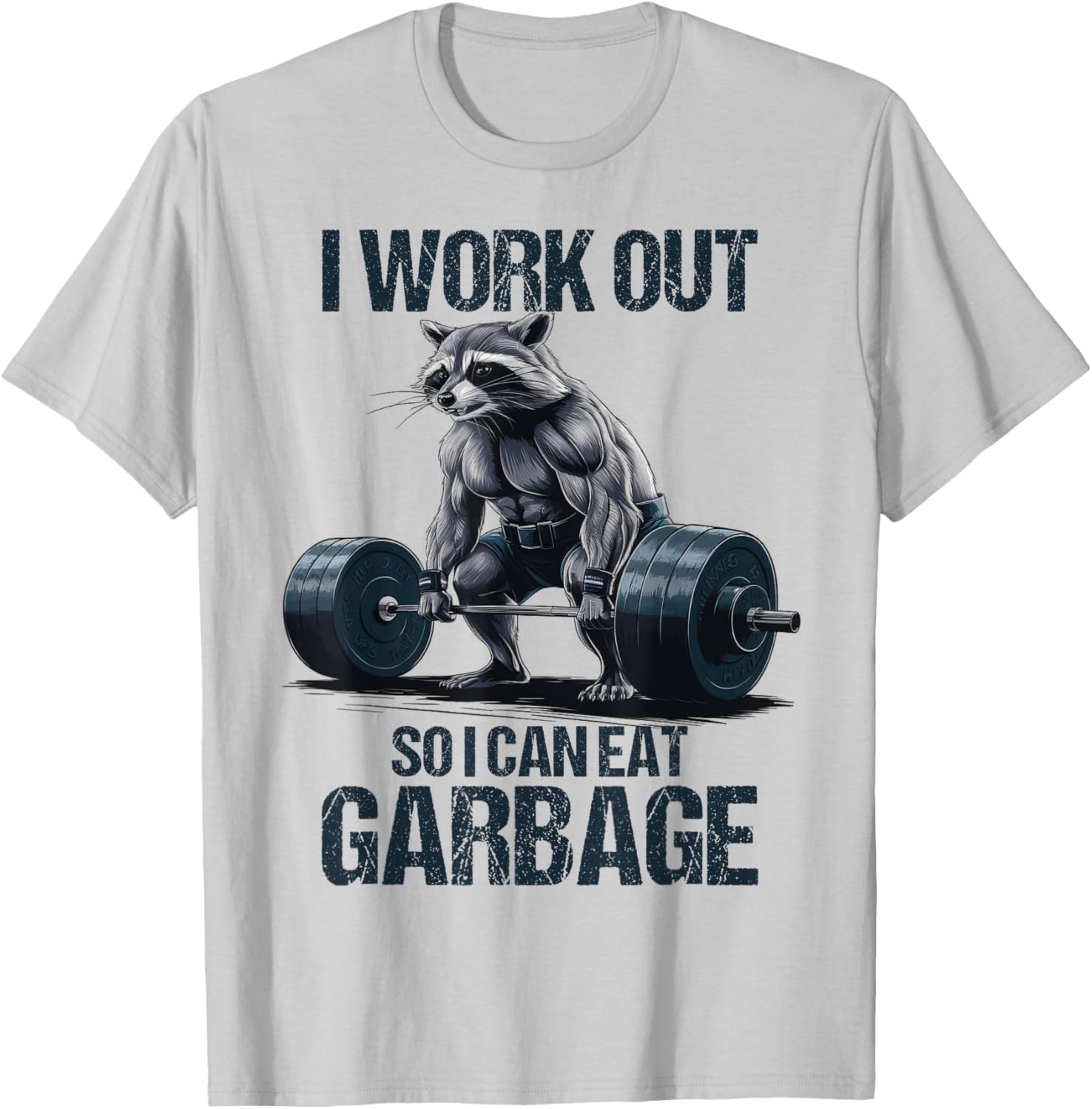 Raccoon Gym Weight Training I Work Out So I Can Eat Garbage T-Shirt - T-Shirt | Ash
