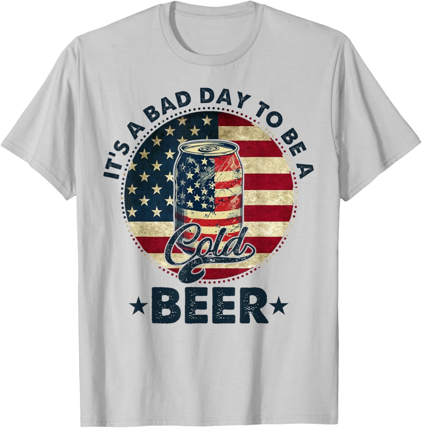 US Flag Beer 4th of July It's a Bad Day to Be a Cold Beer T-Shirt - T-Shirt | Ash