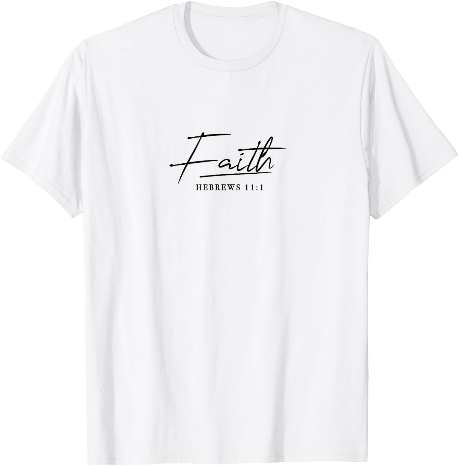 Faith Slogan, Hebrews 11:1 - & Men, Christian T-Shirt - T-Shirt | White