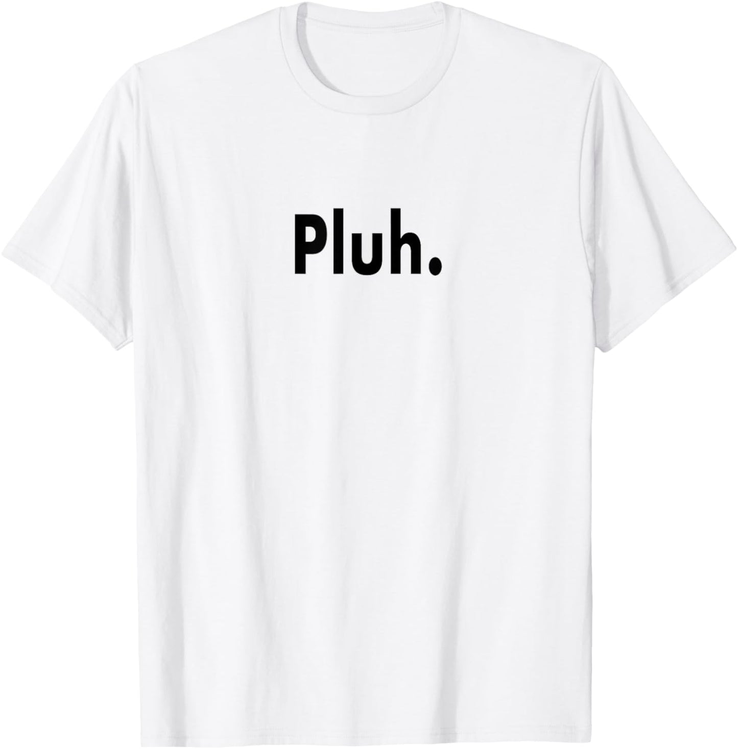 Pluh. Ultimate Gen Z Slang Subject Changer for Moving On T-Shirt - T-Shirt | White