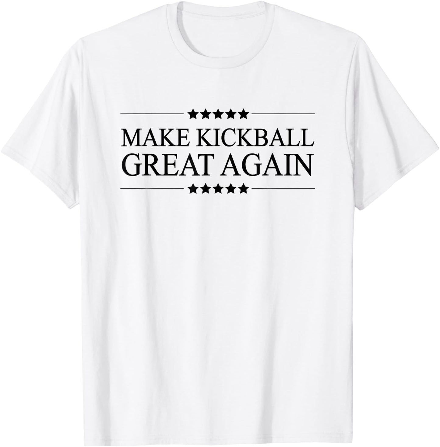 Top that says - MAKE KICKBALL GREAT AGAIN - Funny Graphic T-Shirt - T-Shirt | White