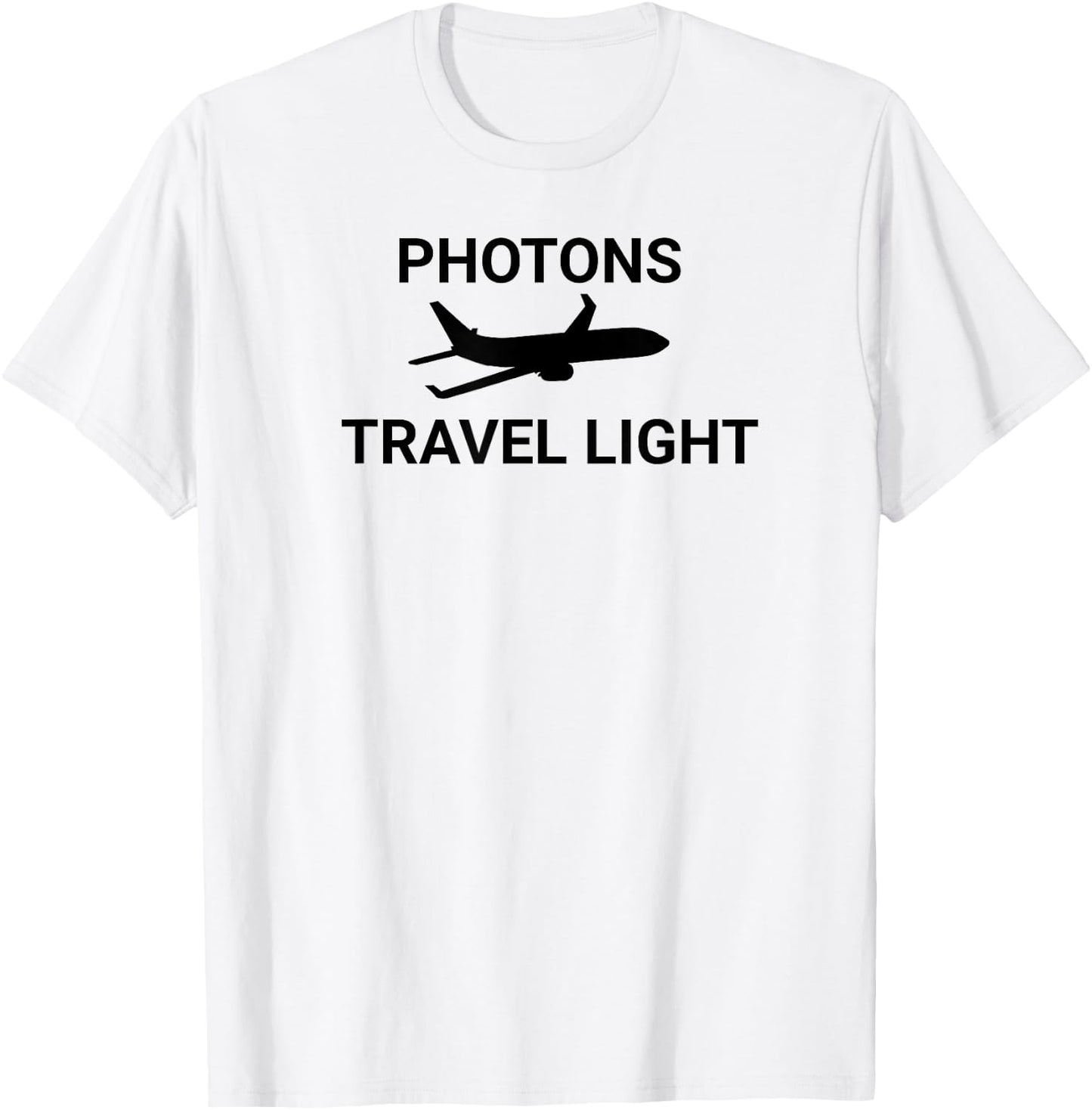 Photons Travel Light Funny Science Physicist Physics Teacher T-Shirt - T-Shirt | White