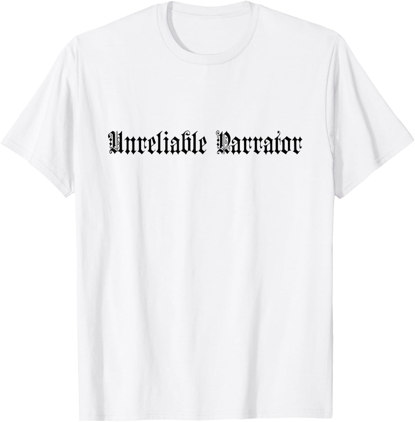 Unreliable Narrator - Unique Storyteller for Book Lovers T-Shirt - T-Shirt | White