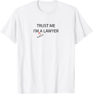 Trust Me I'm Almost A LAWYER Funny - Law School Student T-Shirt - T-Shirt | White