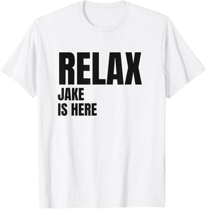 Relax Jake Is Here Popular Birth Names Jake Costume T-Shirt - T-Shirt | White