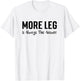 More Leg Is Always The Answer Horse Equestrian Lover T-Shirt - T-Shirt | White