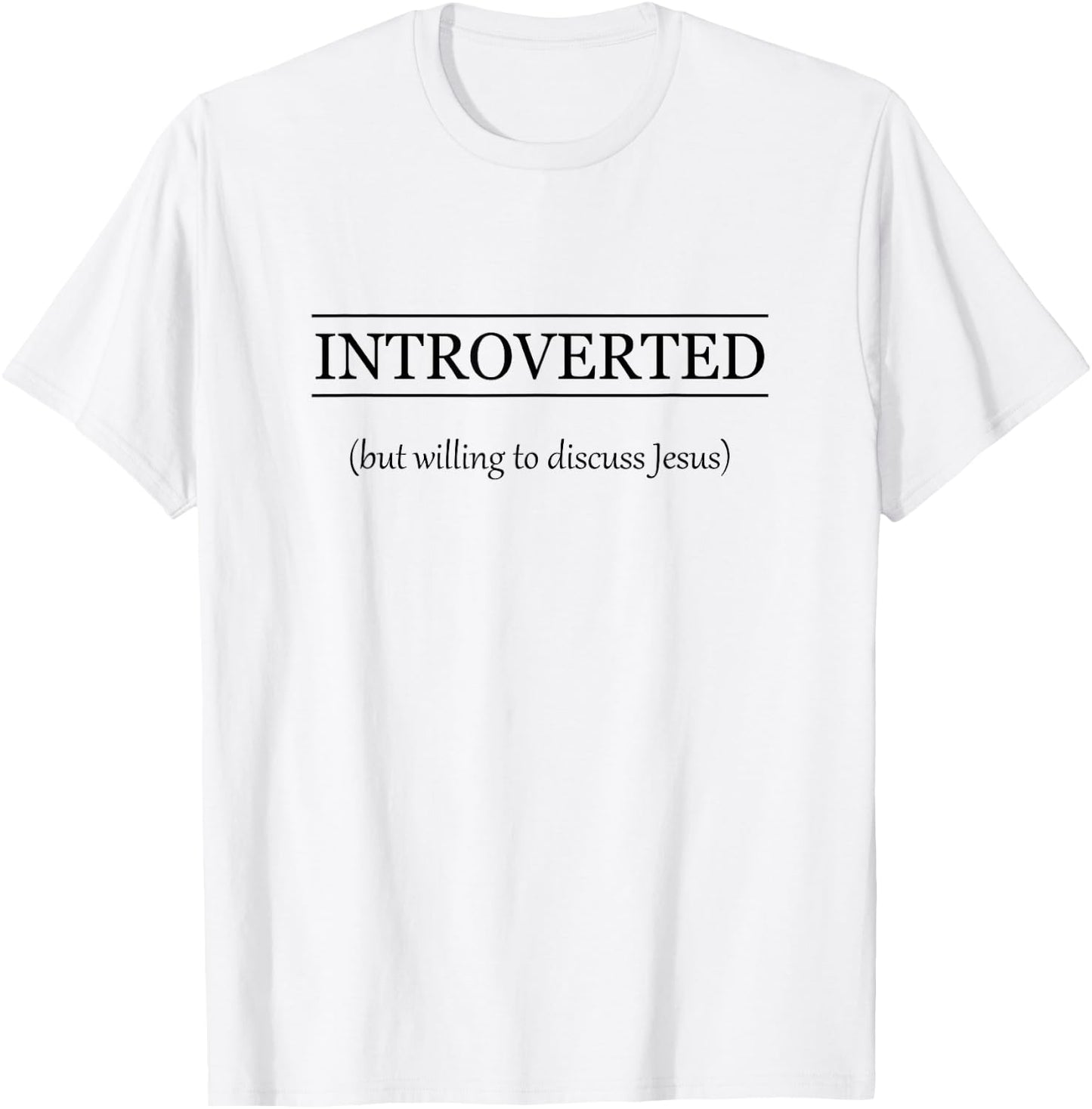 INTROVERTED But Willing To Discuss Jesus | Christian Gift T-Shirt - T-Shirt | White