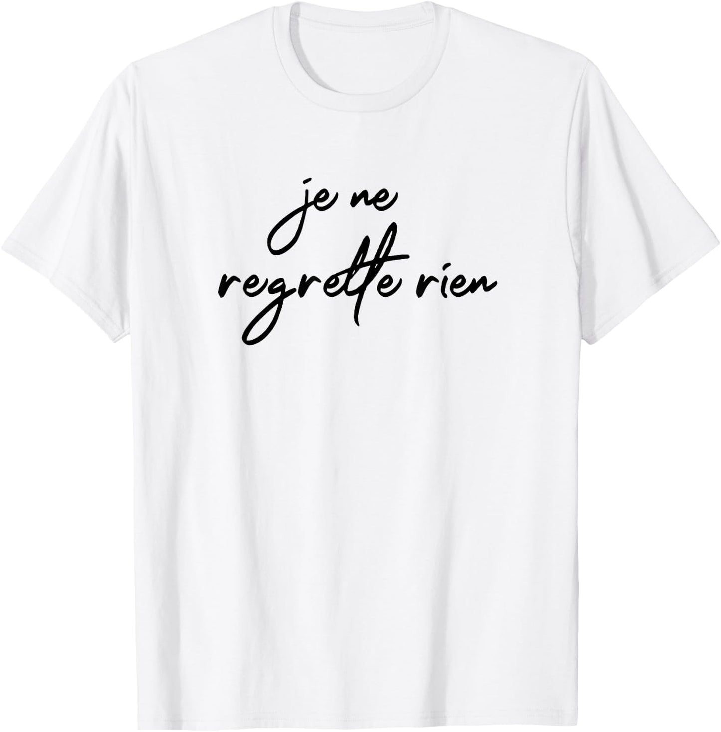 Je Ne Regrette Rien No Regrets Fun France French Gift T-Shirt - T-Shirt | White