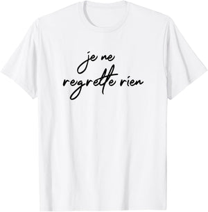 Je Ne Regrette Rien No Regrets Fun France French Gift T-Shirt - T-Shirt | White