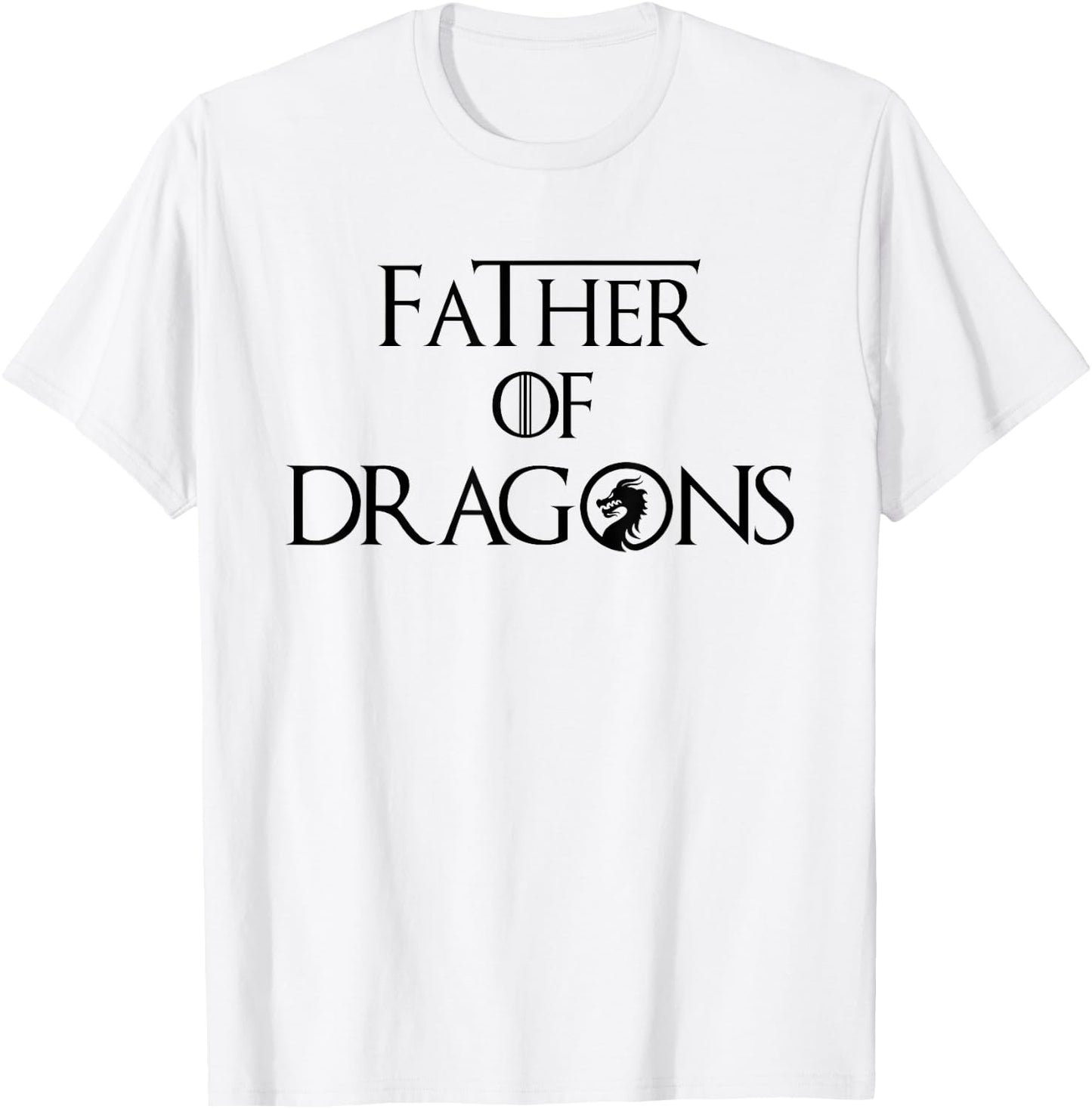 Father of Dragons Father of the Dragon T-Shirt - T-Shirt | White