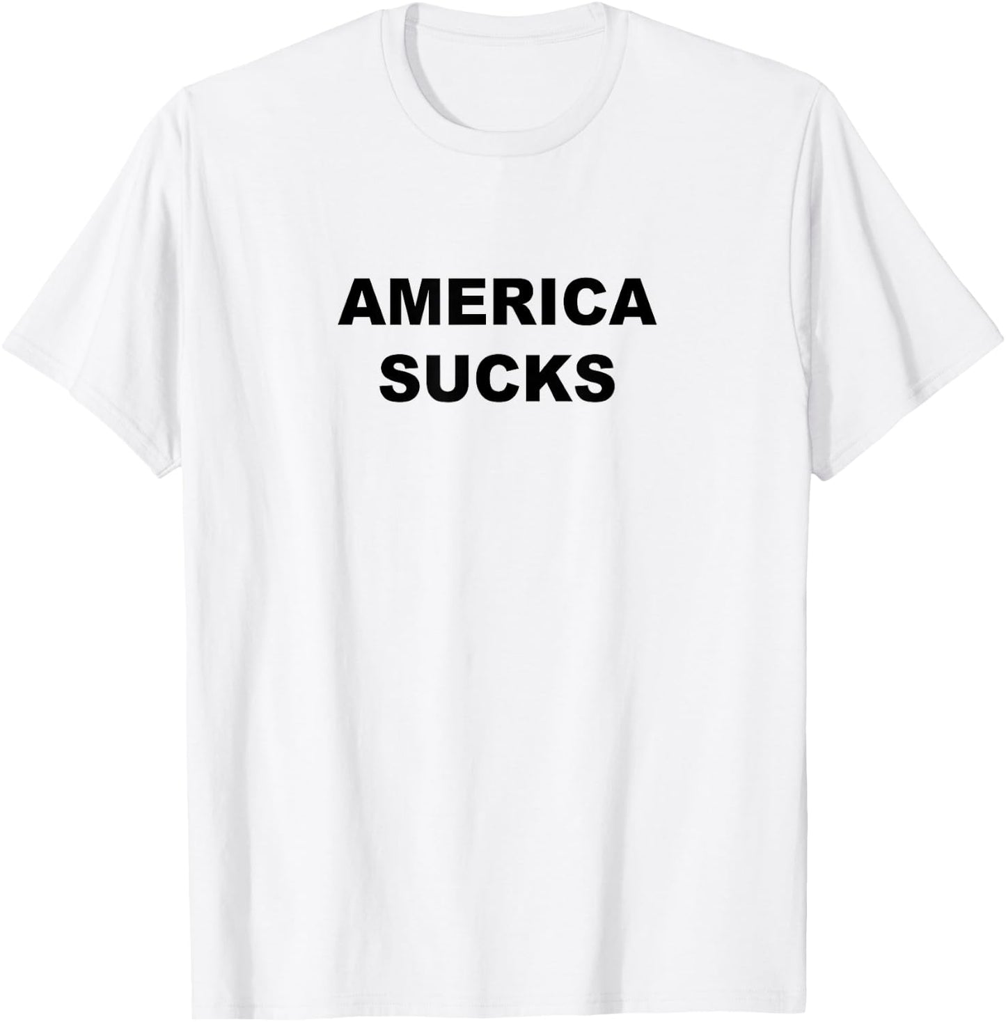 Top that Says American Sucks Funny Anti USA T-Shirt - T-Shirt | White