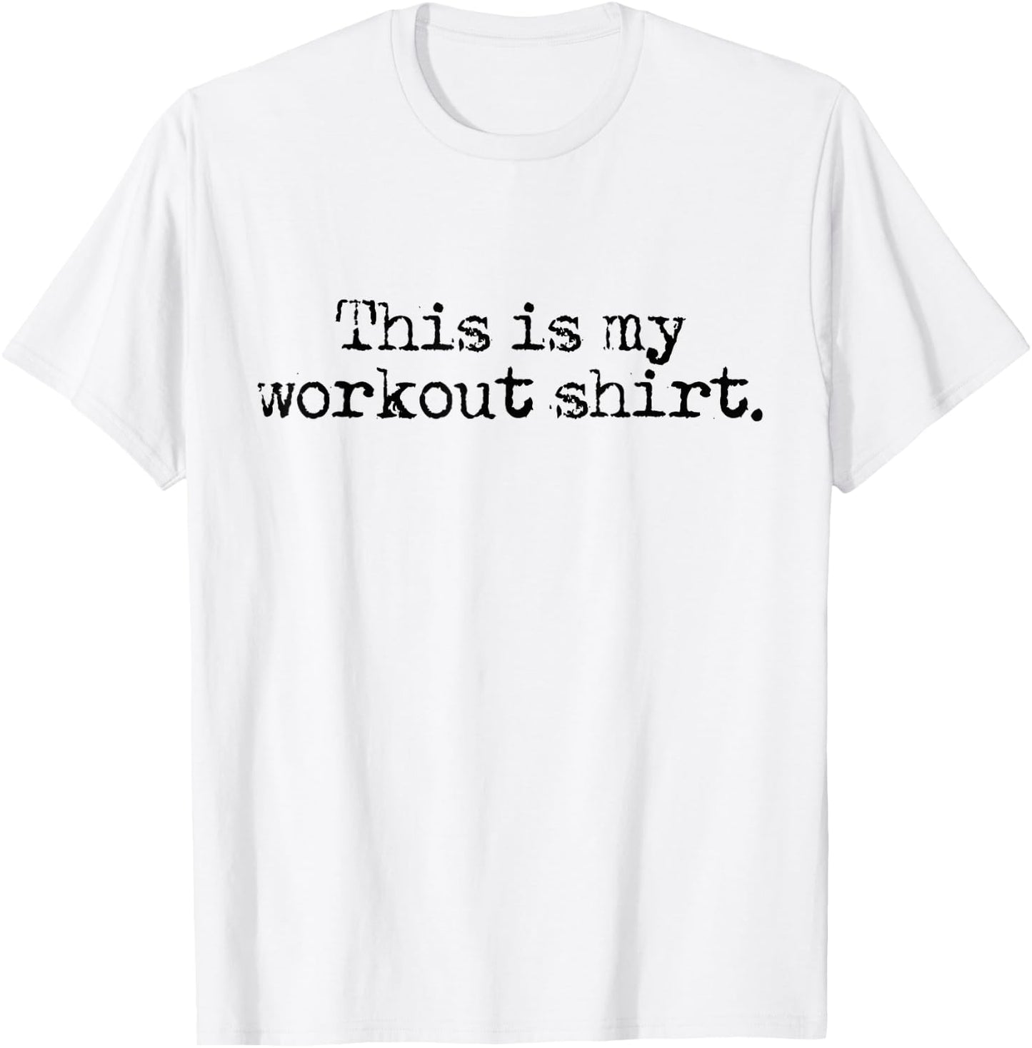 This Is My Workout Shirt - Funny Gym Exercise Fitness T-Shirt - T-Shirt | White