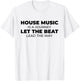 House Music Is A Journey - Rave EDM DJ House Music Quote T-Shirt - T-Shirt | White