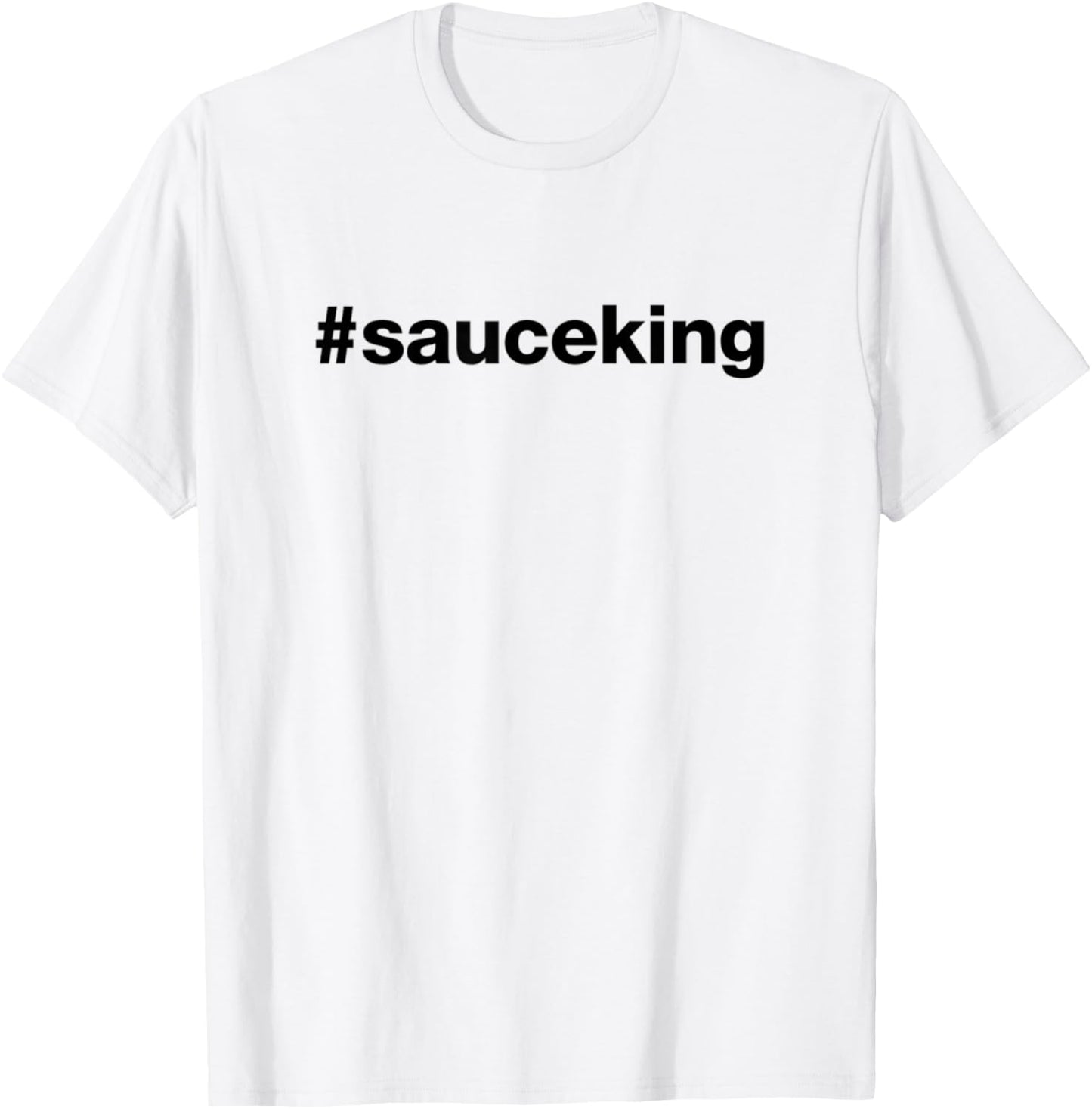 Hashtag Sauce King T-Shirt - T-Shirt | White