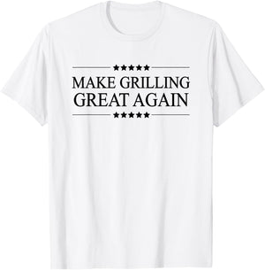 MAKE GRILLING GREAT AGAIN | Funny Gift BBQ T-Shirt - T-Shirt | White