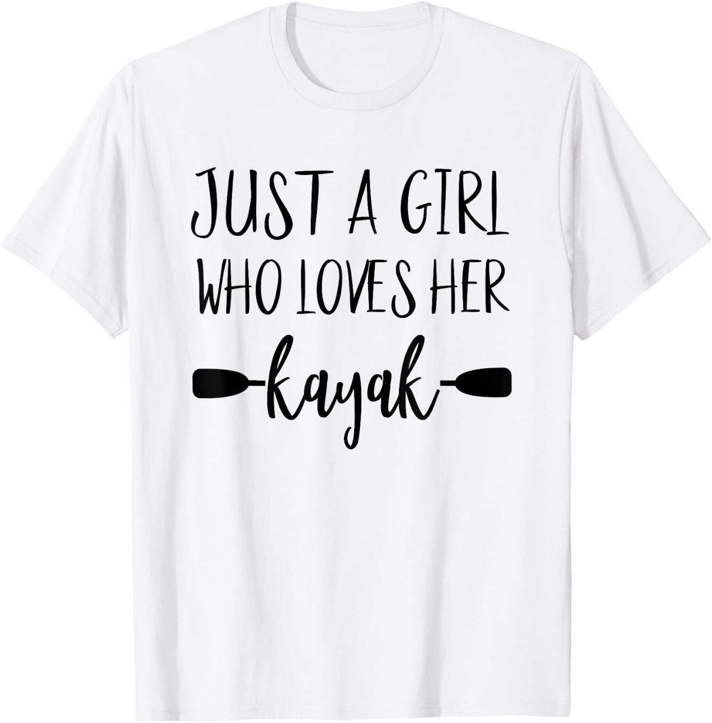 Just A Girl Who Loves Her Kayak Owner Women Kayaking Gear T-Shirt - T-Shirt | White