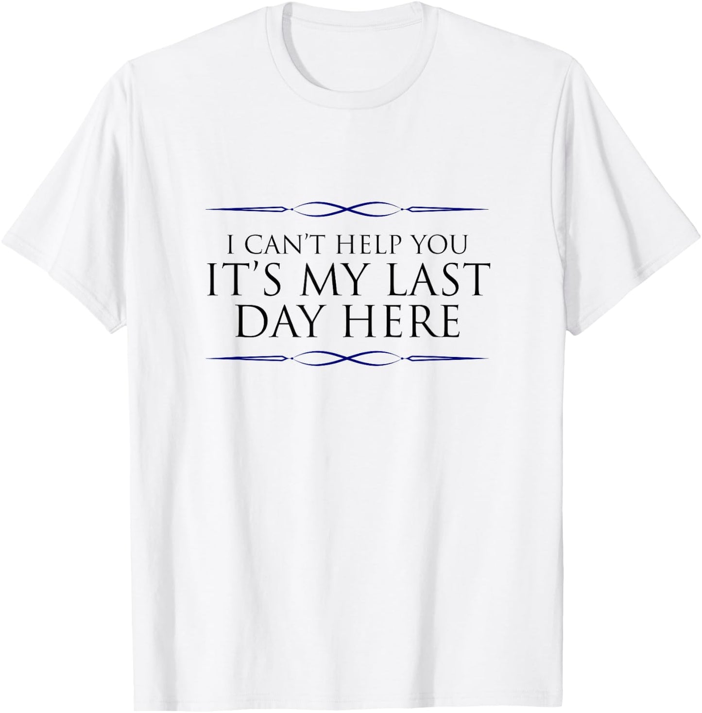 Final Day At Work, Retiring Retired Coworker Employee Humor T-Shirt - T-Shirt | White