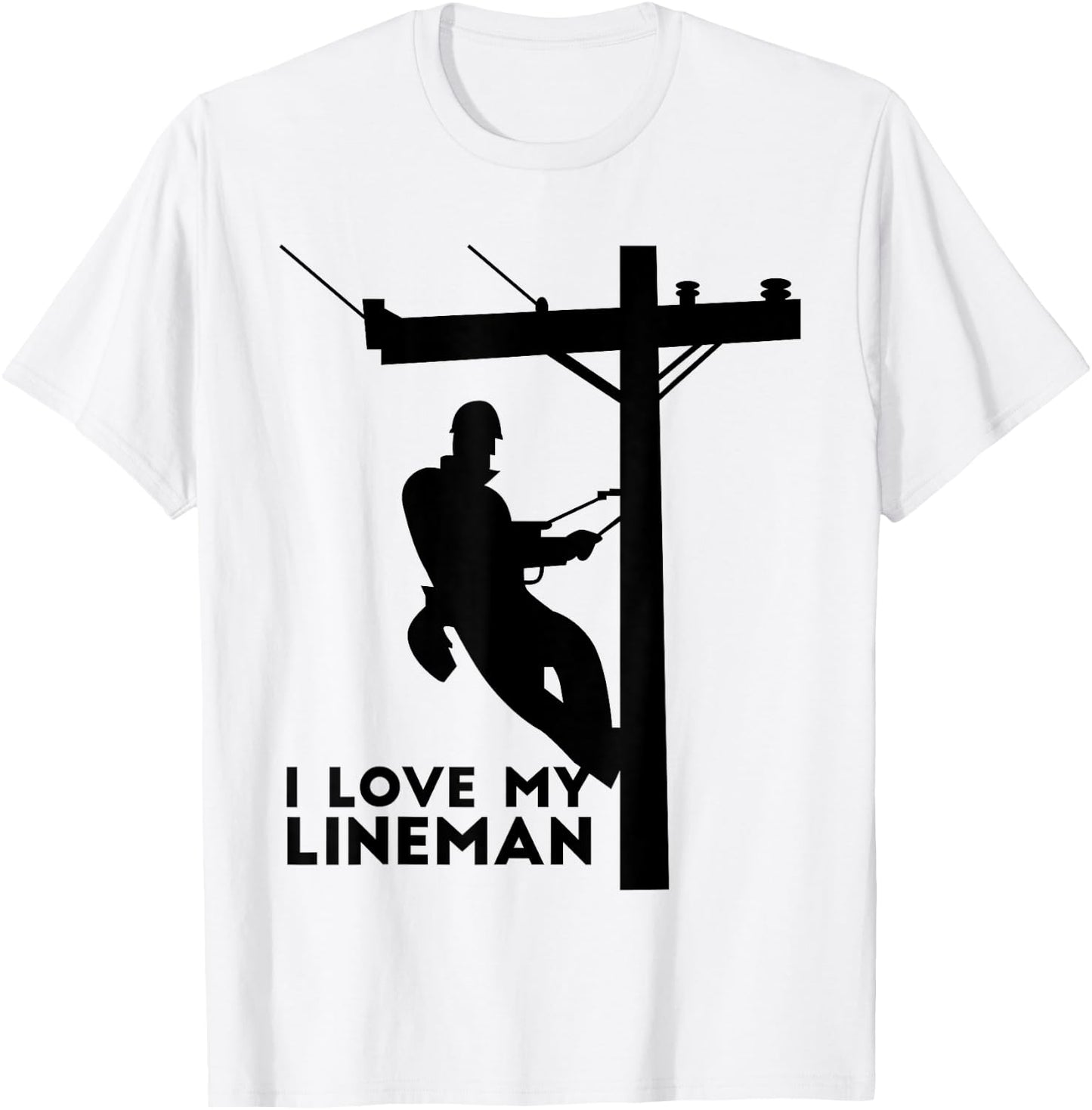 I Love My Lineman | Electric Cable Lineman Gift T-Shirt - T-Shirt | White