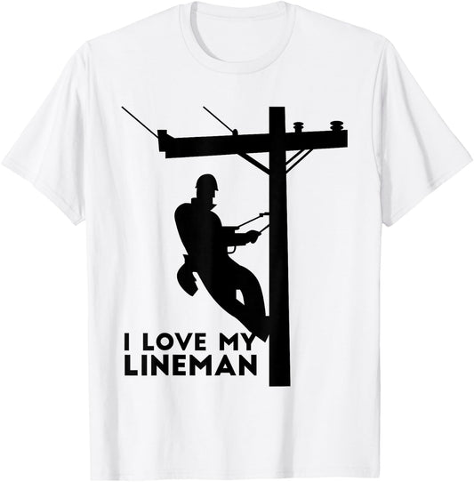 I Love My Lineman | Electric Cable Lineman Gift T-Shirt - T-Shirt | White