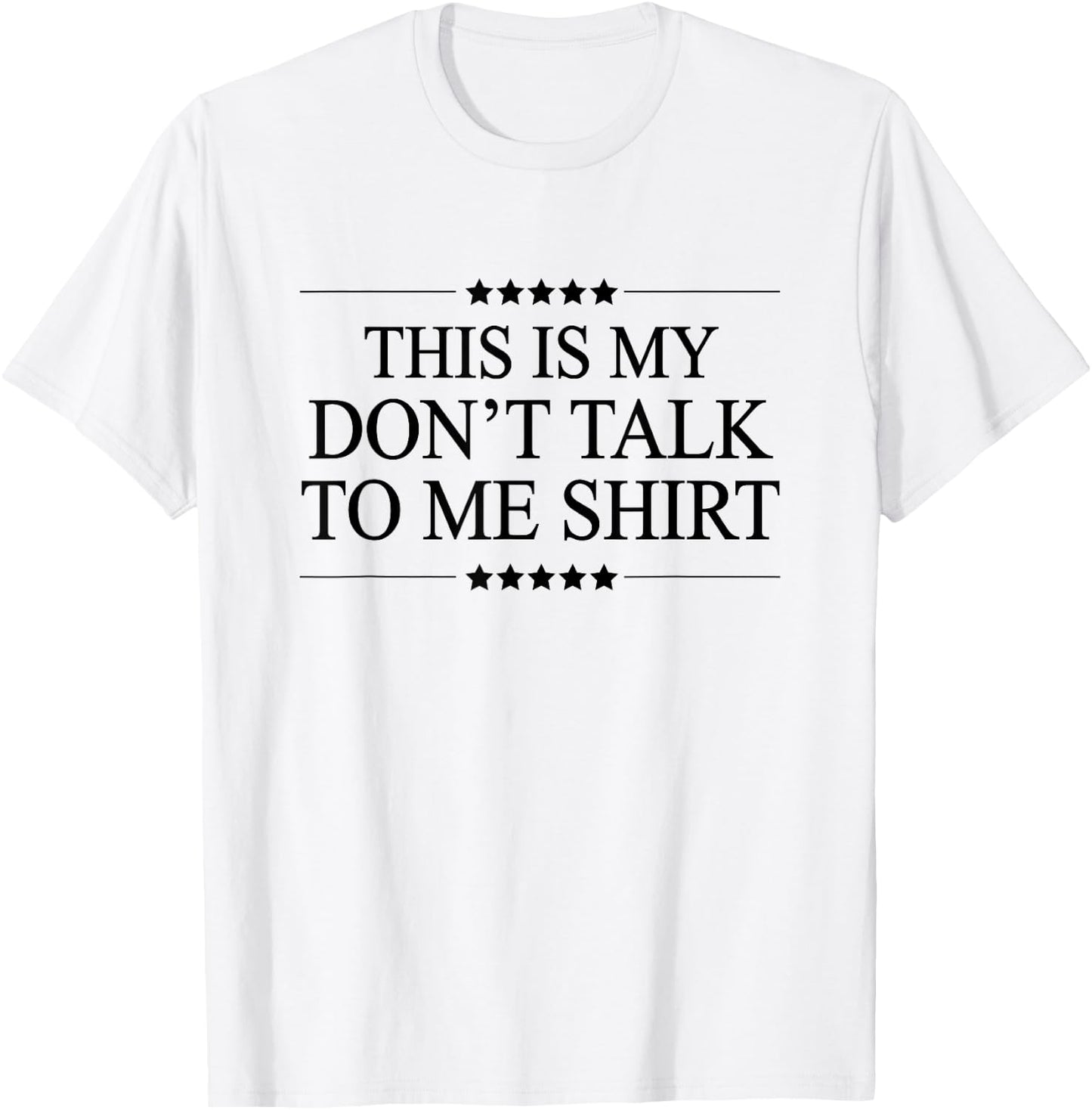 This Is My - DON'T TALK TO ME - Shirt | Cute Funny - Graphic T-Shirt - T-Shirt | White