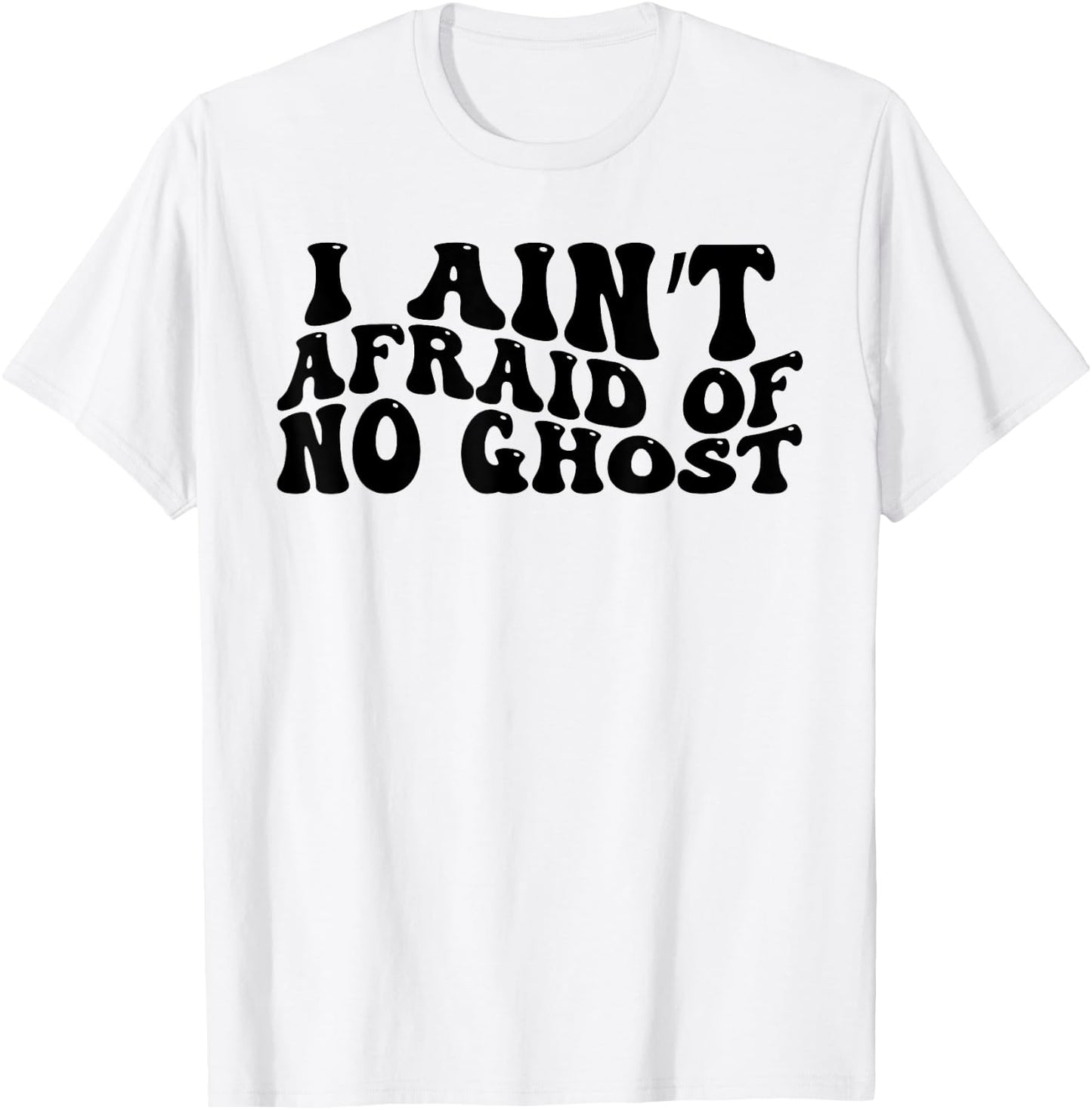 Halloween I Ain't Afraid Of No Ghost T-Shirt - T-Shirt | White