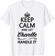 KEEP CALM and let CHEVELLE Handle It | Funny Name Gift T-Shirt - T-Shirt | White