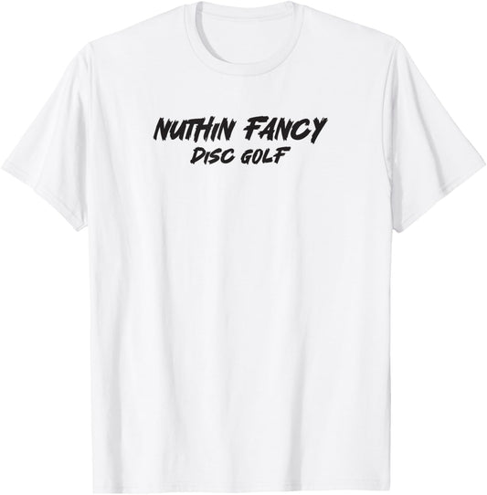 Nuthin Fancy Disc Golf T-Shirt - T-Shirt | White