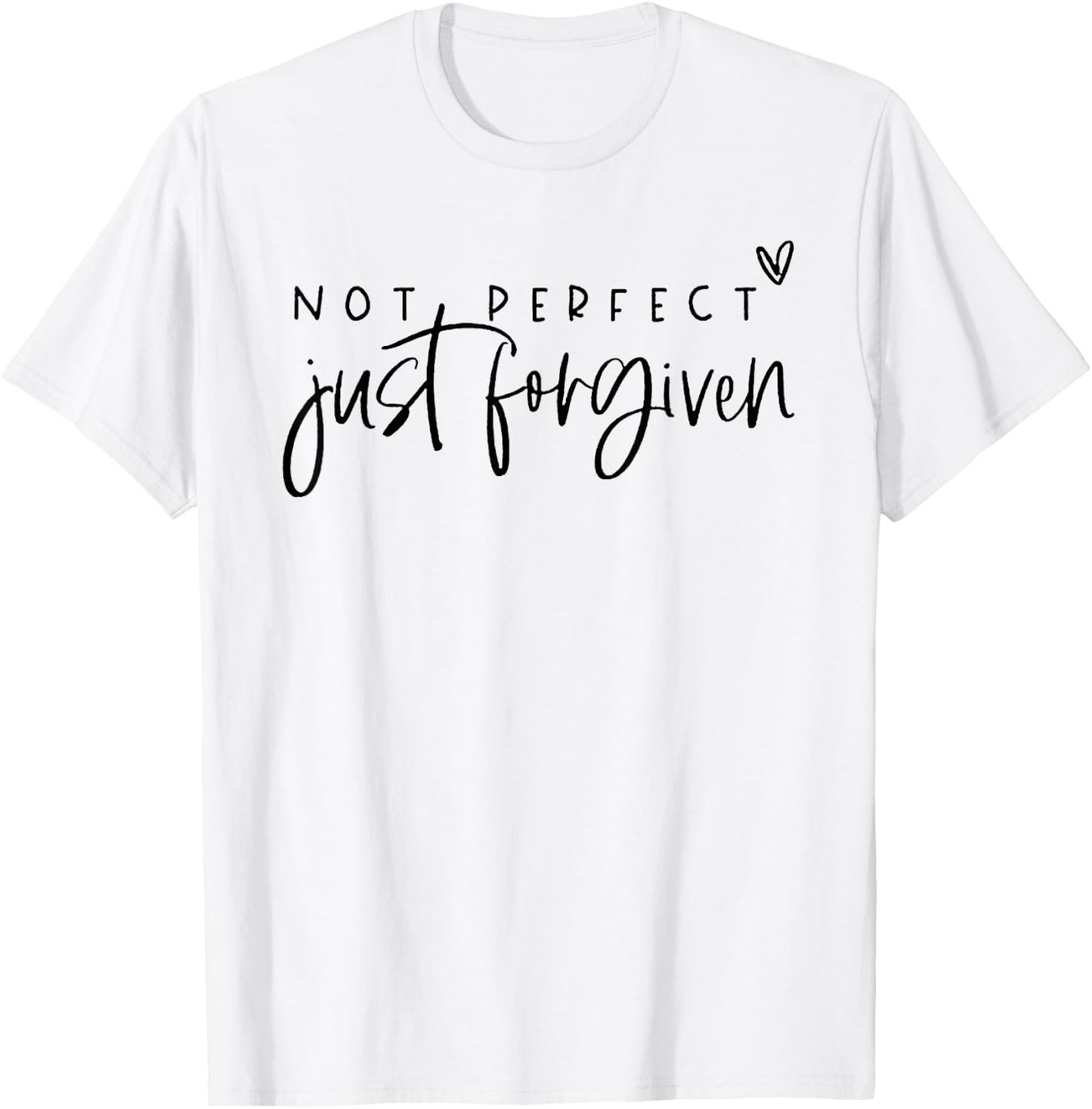 Not Perfect Just Forgiven T-Shirt - T-Shirt | White