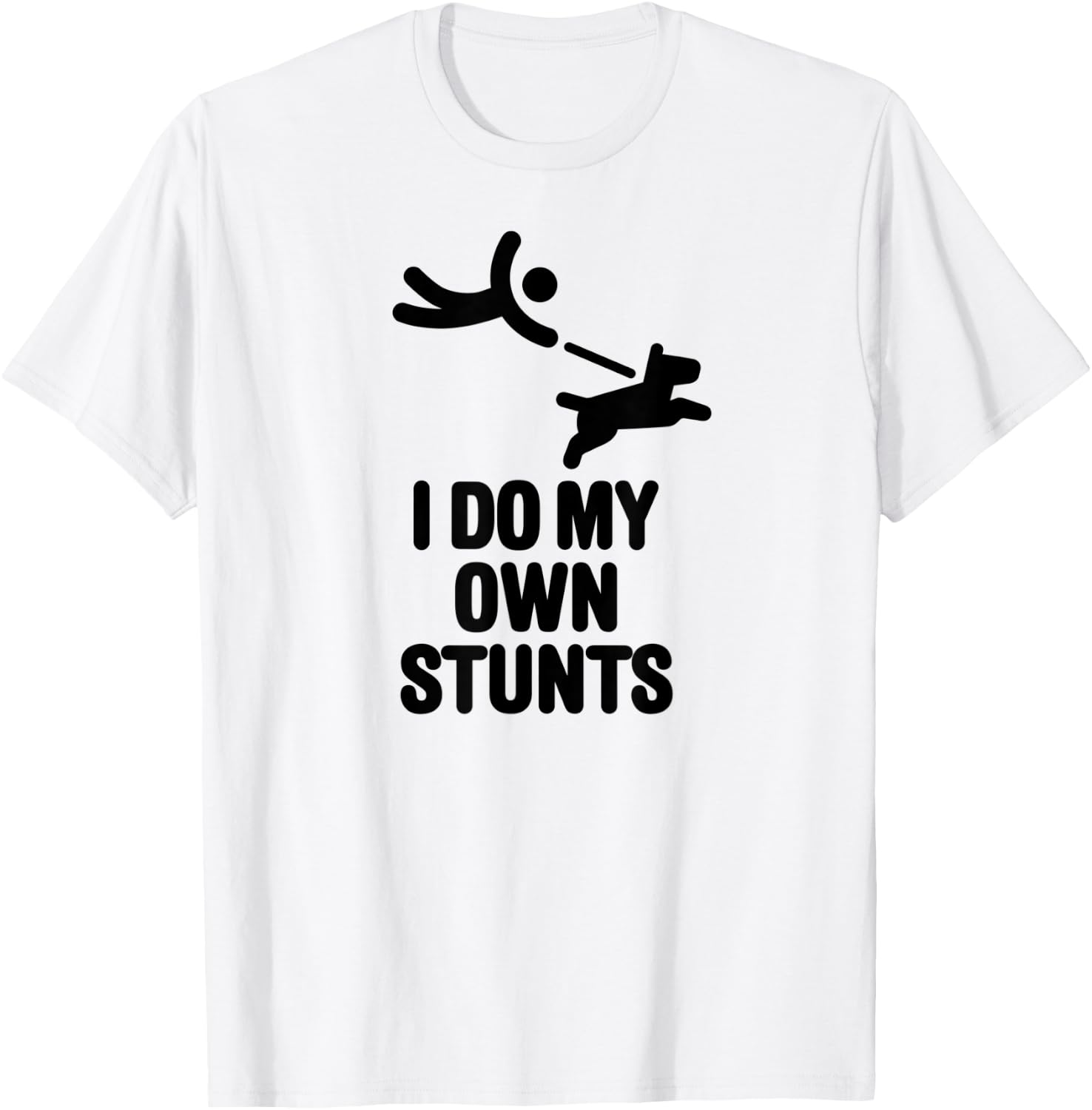 I do my own stunts funny big dog walking lovers dog walker Men Women Kids T-Shirt - T-Shirt | White