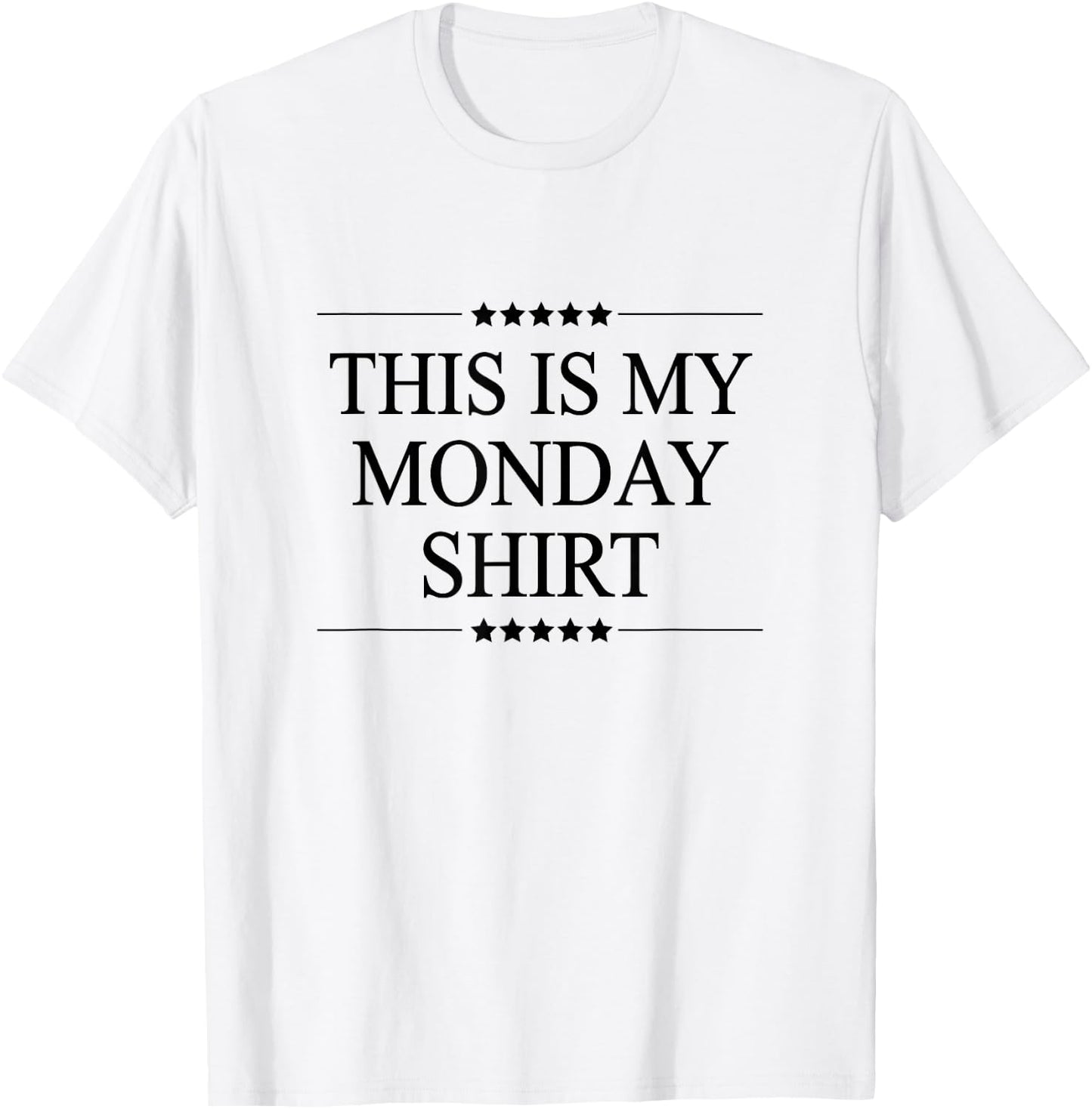 This is My Monday Shirt Funny Graphic T-Shirt - T-Shirt | White
