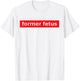 Former Fetus T-Shirt - T-Shirt | White
