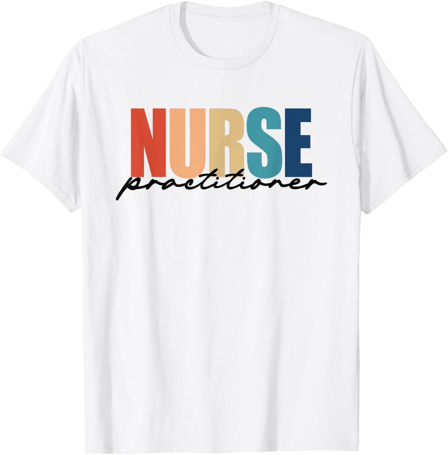 Nurse Practitioner NP RN Nursing Nurse Appreciation T-Shirt - T-Shirt | White