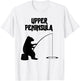 Upper Peninsula Bear Gift | MI Bear Fishing for fisherman T-Shirt - T-Shirt | White
