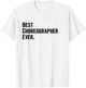 Best Choreographer Ever T-Shirt - T-Shirt | White