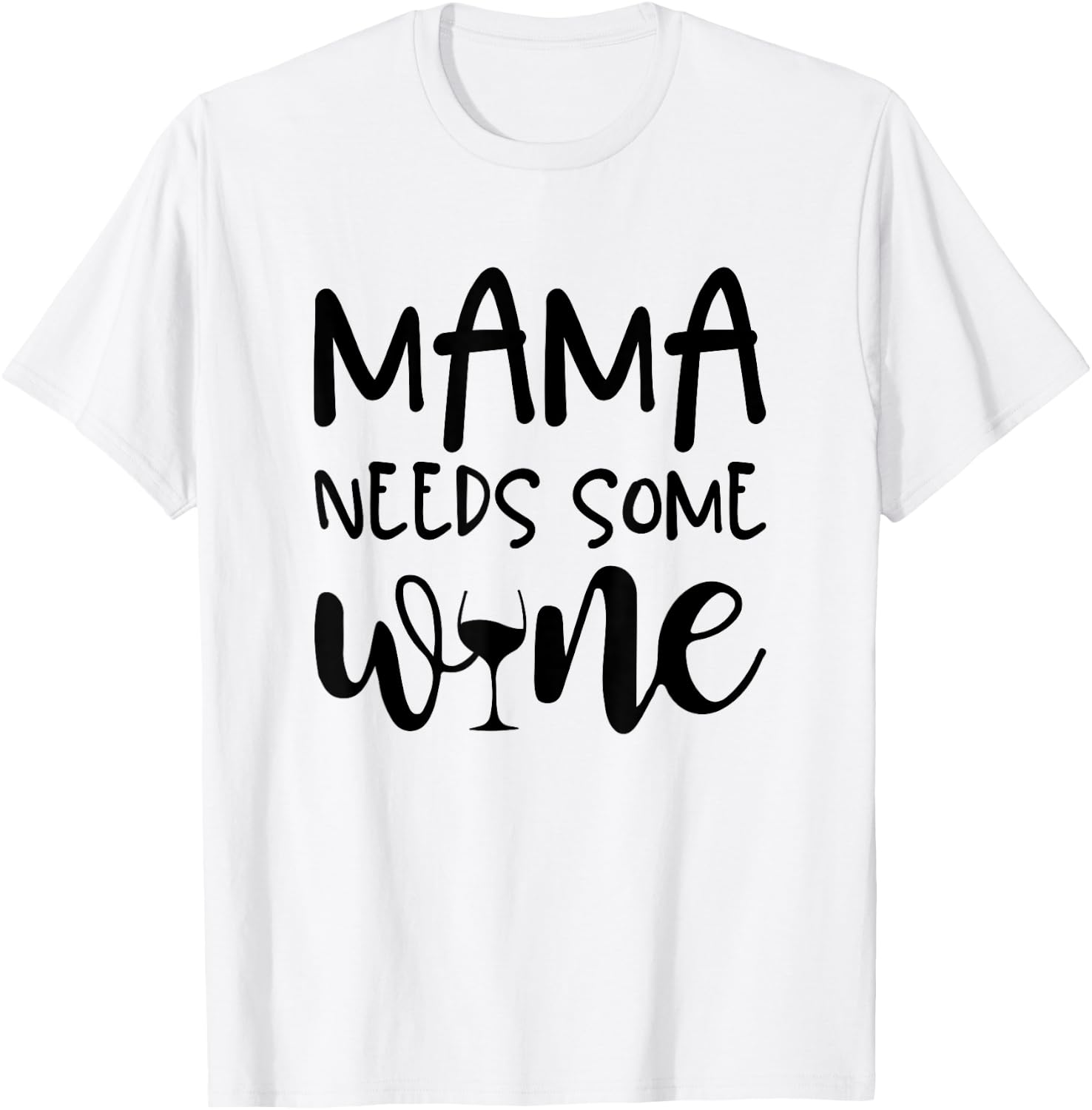 Mama Needs Some Wine Funny Mommy Drinking Wine Glass T-Shirt - T-Shirt | White