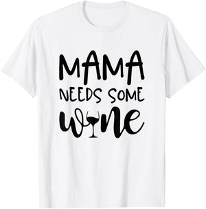 Mama Needs Some Wine Funny Mommy Drinking Wine Glass T-Shirt - T-Shirt | White
