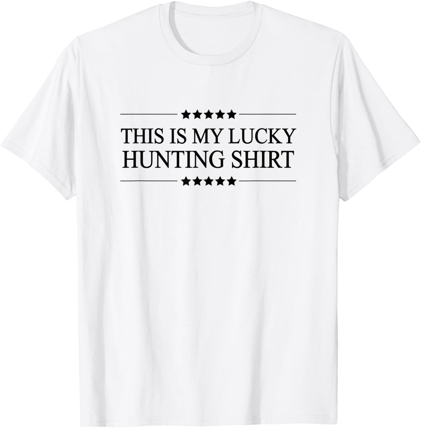 This is My LUCKY HUNTING Shirt | Funny Hunter Gift - Graphic T-Shirt - T-Shirt | White