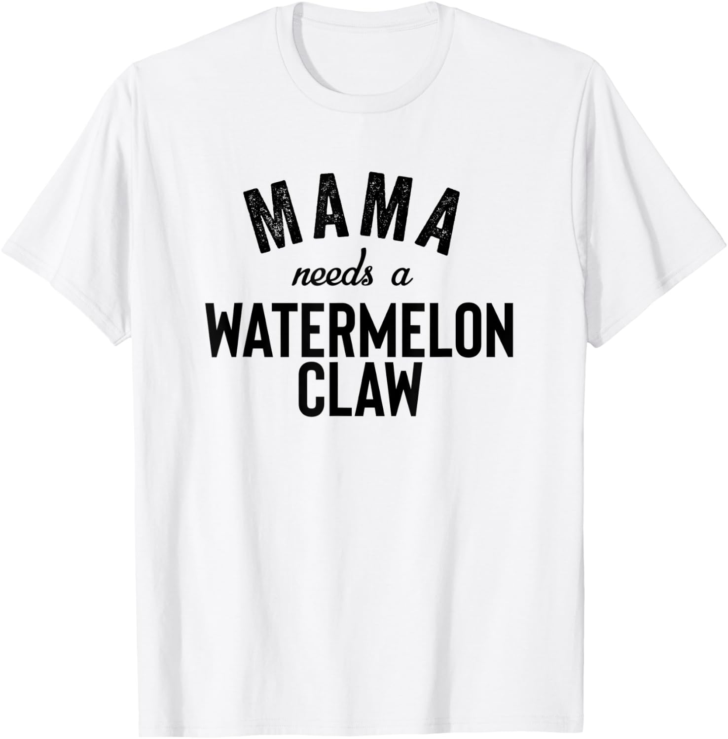 Mama Needs A Watermelon Claw Ain't No Laws Hard Seltzer T-Shirt - T-Shirt | White
