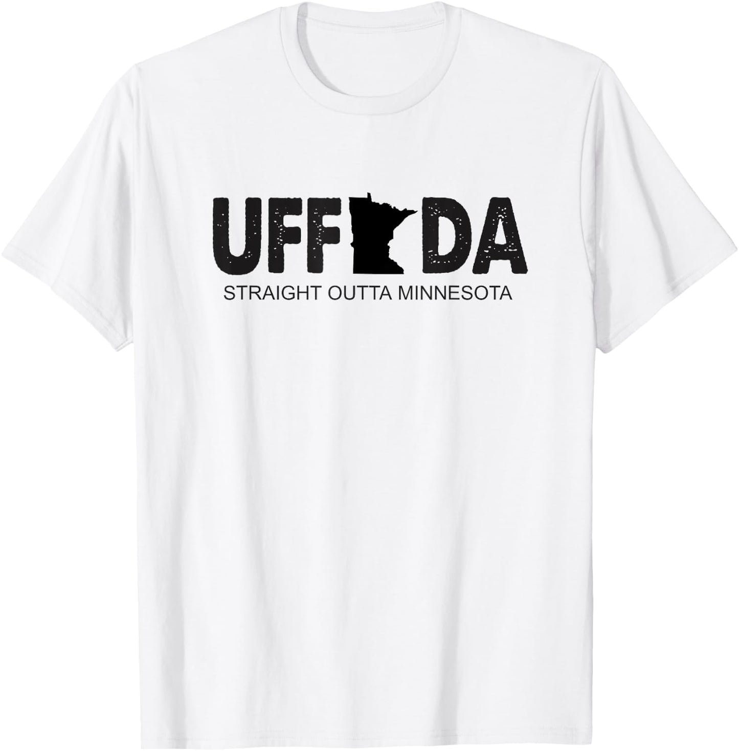 Funny Minnesota Slang Uff-Da Straight Outta Minnesota T-Shirt - T-Shirt | White
